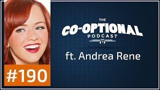 The Co-Optional Podcast Ep. 190 ft. Andrea Rene [strong language] - October 5th, 2017