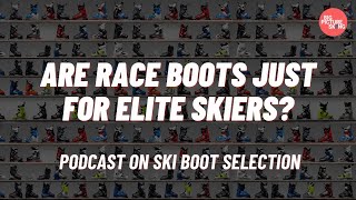 Are Race Boots Just For Elite Skiers?