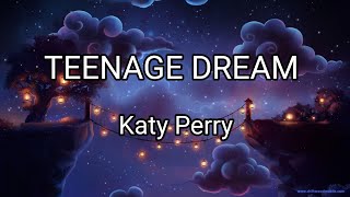 Katy Perry - Teenage dream (Lyrics)