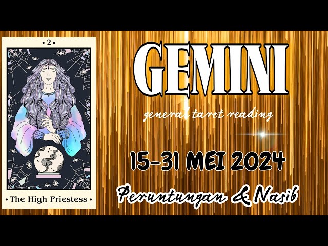 GEMINI 🪔  Peruntungan u0026 Nasib  15-31 MEI 2024 🤍 class=