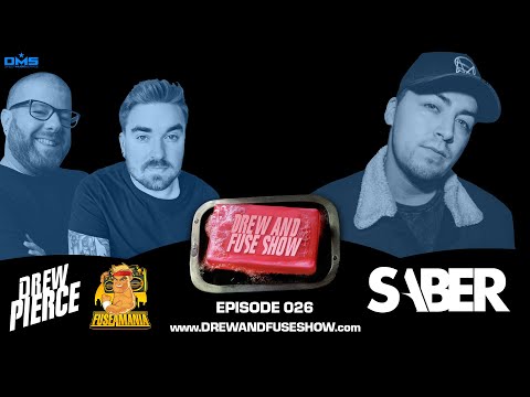 Drew And Fuse Show Episode 026 Ft. SABER
