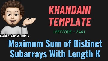 Maximum Sum of Distinct Subarrays With Length K | Khandani Template |Leetcode 2461 |codestorywithMIK