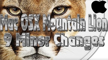 Mac OSX Mountain Lion - 9 MINOR Features and Design Changes