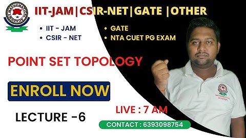 Point Set Topology | Real Analysis  | IIT JAM | CSIR-NET | GATE | OTHER | Lecture - 6 | Ajay Sir