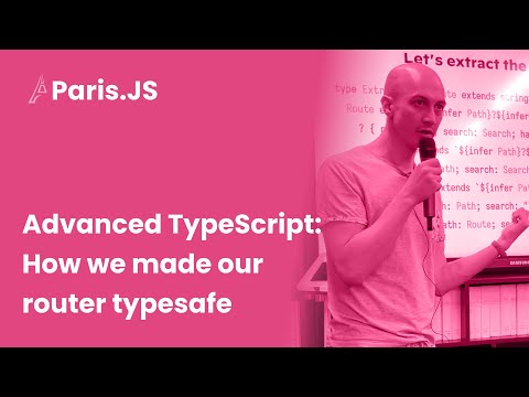 Advanced TypeScript: How we made our router typesafe - Mathieu Acthernoene - ParisJS #99