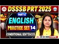 DSSSB PRT English Classes 2025 | Conditional Sentences | DSSSB PRT Part A English Practice Set 14