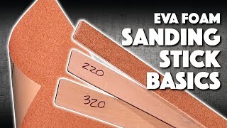 EVA Foam Sanding Stick Basics