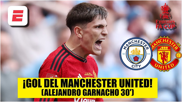 GOL DE GARNACHO tras ERROR de GVARDIOL para 1-0 del MANCHESTER UNITED vs MAN CITY en FINAL | FA Cup