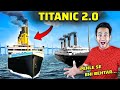 TITANIC 2.0 - जहाज़ जो कभी डूब नहीं सकता | The Unsinkable Ship
