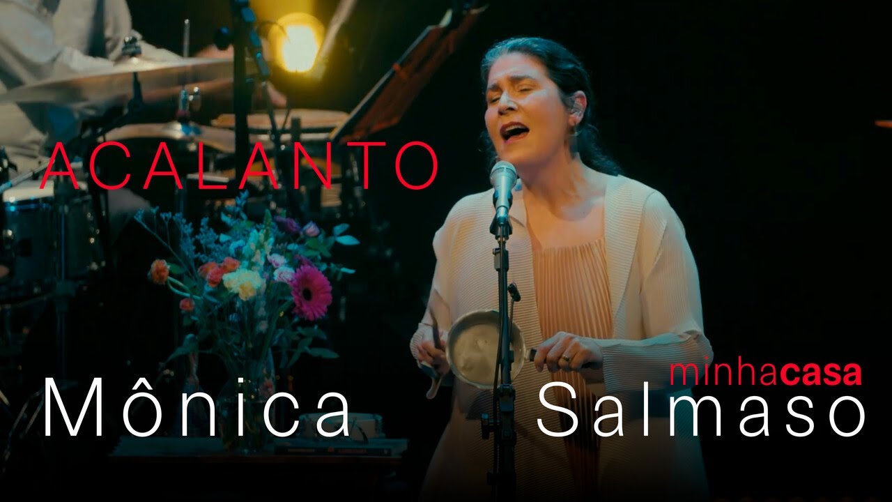Mônica Salmaso | Acalanto | Minha Casa - Ao Vivo