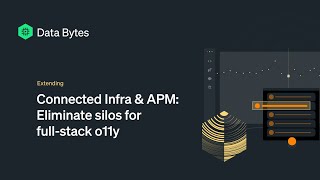 Connected Infra &amp; APM  Eliminate silos for full stack o11y