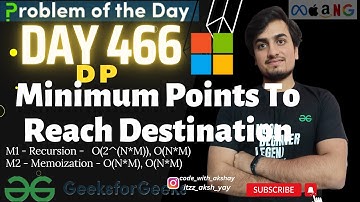 D-466 Minimum Points To Reach Destination (3methods) DP |gfg potd| GeeksForGeeks |Microsoft| 09 Apr