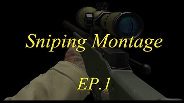 CS:GO Sniping Montage EP.1