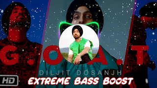 G.O.A.T [Extreme Bass Boost] Diljit Dosanjh || Punjabi song || Warning ⚠️.