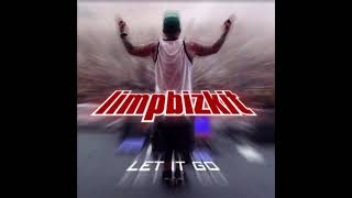 Limp Bizkit - Let It Go