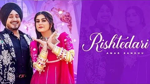 Rishtedari _ Amar Sandhu | latest Punjabi songs | 2024 | New Punjabi Song