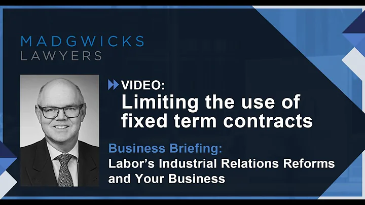 Limiting the use of fixed term contracts: Labor's Industrial Relations Reforms