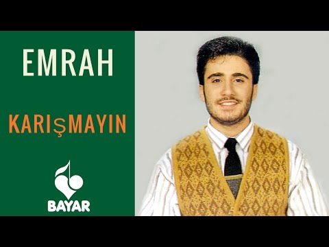 Emrah - Karışmayın - Şarkı Sözü - Lyrics