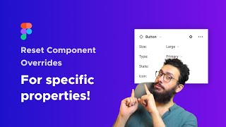 Resetting specific properties on instances in Figma