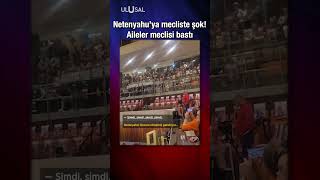 Netanyahuya İsrailli Esir Yakınlarından Mecliste Protesto