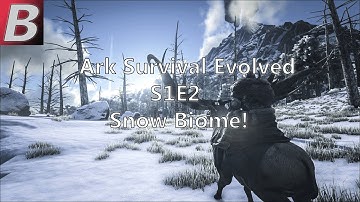 [Ark:Survival Evolved] Snow Biome! S1E2 (Gameplay)