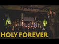 HOLY FOREVER | STEPHANIE ELIZONDO | COR TEAM