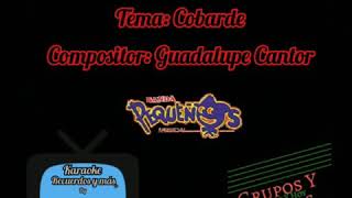 Video thumbnail of "Cobarde (Banda Pequeños Musical) Karaoke"