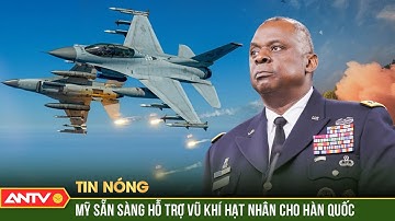 Nóng: Hàn Quốc sắp có vũ khí hạt nhân, bán đảo Triều Tiên nguy cơ bùng nổ chiến tranh? | ANTV