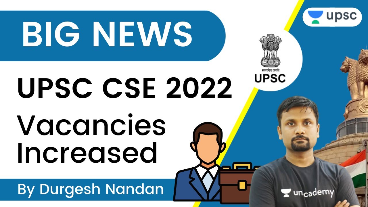 UPSC CSE 2022 Vacancies Increased | UPSC CSE/IAS 2022 | Durgesh Sir