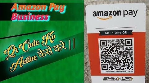 How To Active Amazon Pay Business QR Code || Amazon Pay Business QR Code को Activate कैसे करें ||