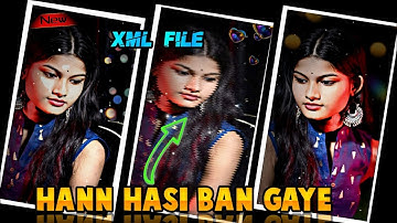 Ha Hasi Ban Gaye Song Xml File 😊🖤 Alight Motion Presets Xml 🙂 sad Song Xml | @ABIR_CREATION_3.0