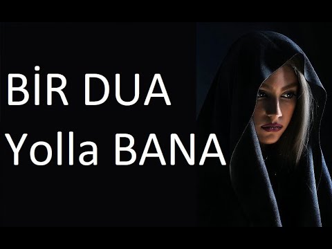 Bir Dua Yolla Bana (ŞİİR) Harika Duygusal Damar Aşk Sözleri Yaman Karaca