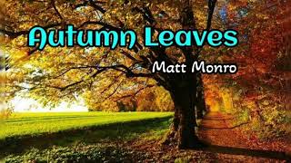 Video thumbnail of "Autumn Leaves - Matt Monro lyrics"