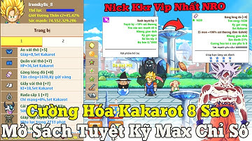 Ngọc Rồng Online - Mở Sách Tuyệt Kỹ Max Chỉ Số...Cường Hóa Kakarot 8 Sao Vip Nhất Sever
