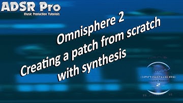 Omnisphere 2 creating a patch from scratch using synthesis ADVANCED