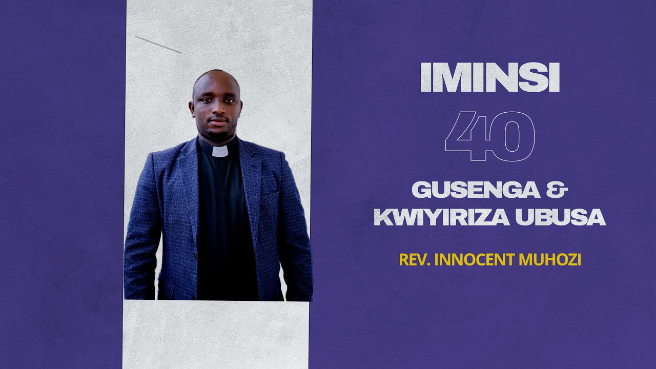 IMINSI 40 YO GUSENGA NO KWIYIRIZA UBUSA: DAY 1| Rev. INNOCENT MUHOZI