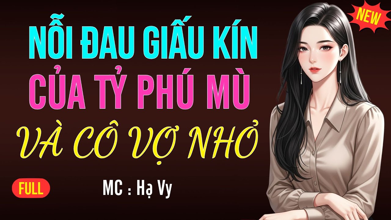NỖI ĐAU GIẤU KÍN CỦA TỶ PHÚ VÀ CÔ VỢ NHỎ| AUDIO TIỂU THUYẾT NGÔN TÌNH HAY MC HẠ VY DIỄN ĐỌC MỚI 2025