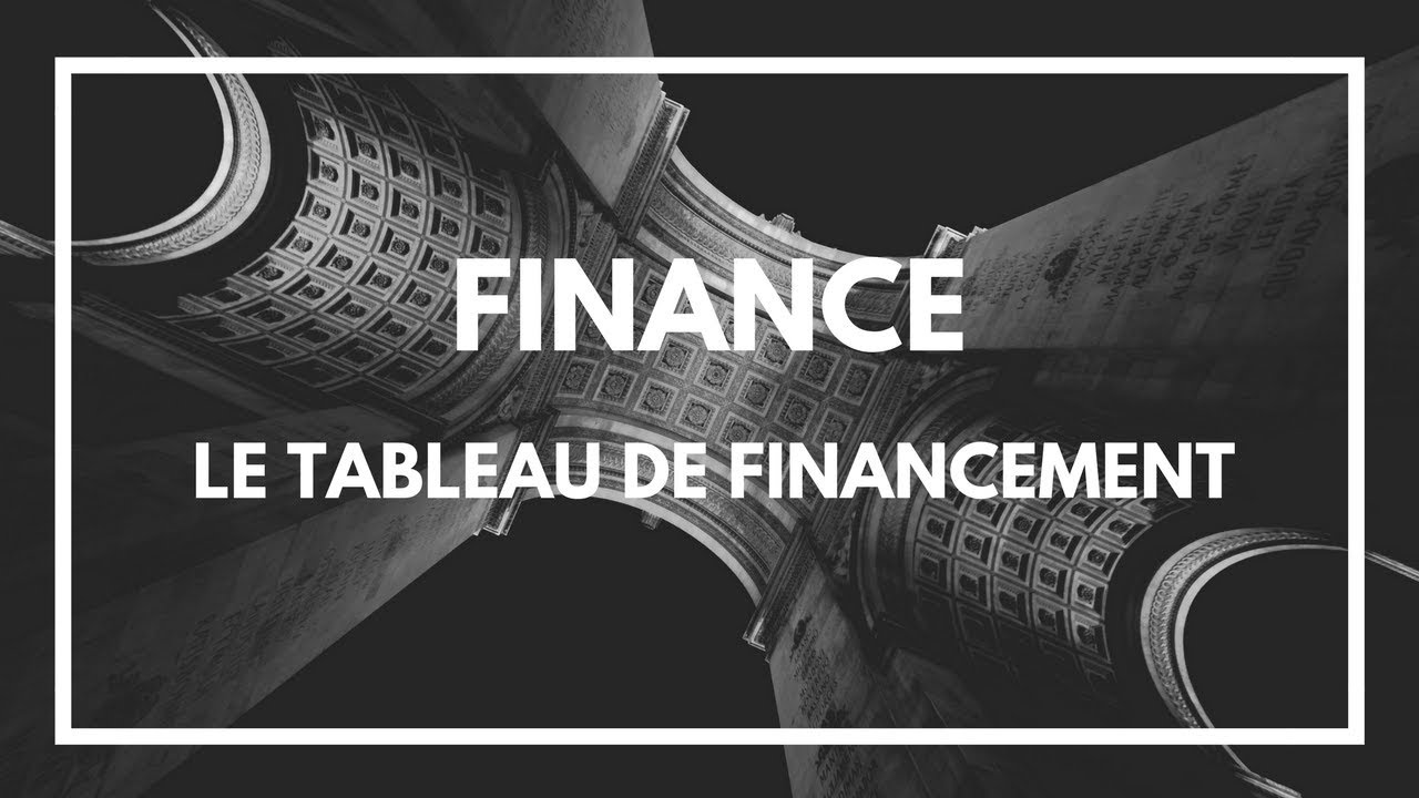 Finance # Le tableau de financement - YouTube
