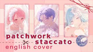 【More More Dreams!】Patchwork Staccato - English Cover
