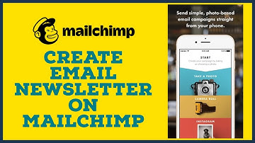 How to Create a Email Newsletter in Mailchimp? (2022)