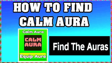 How To Find CALM AURA in FIND THE AURAS ROBLOX [Update] [walkthrough]