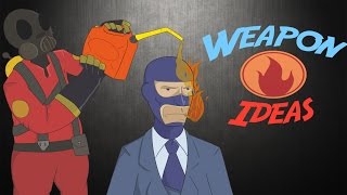 TF2 New Weapon Ideas: Pyro