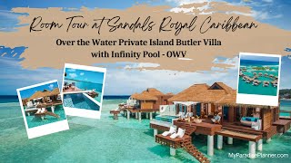 Tour the Over the Water Private Island Butler Villa & Infinity Pool  OWV at Sandals Royal Caribbean