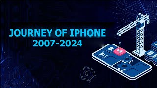 iPhone Evolution 2007 to 2025 – The Rise of a Tech Icon - – The Complete Journey