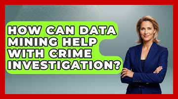How Can Data Mining Help With Crime Investigation? - Law Enforcement Insider