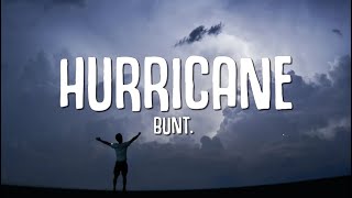 BUNT. - Hurricane (Lyrics)