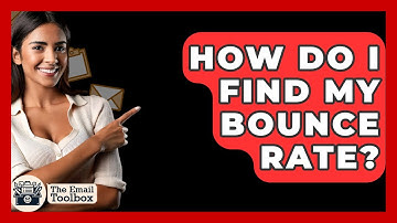 How Do I Find My Bounce Rate? - TheEmailToolbox.com