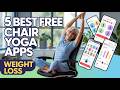5 Best FREE Chair Yoga Apps for Weight Loss
