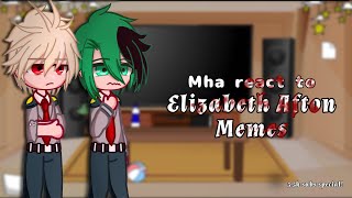 Mha react to Afton Family // Elizabeth Afton // 1/4 // Fnaf/Mha // 3.5 k subs special!