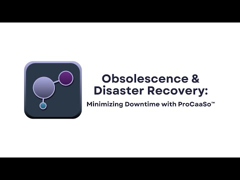 Obsolescence & Disaster Recovery: Minimizing Downtime with ProCaaSo - video from ConSynSys